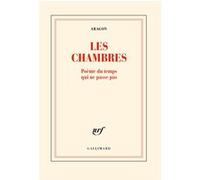 Louis Aragon – Les Chambres – Poème du temps qui ne passe pas – Gallimard – broché