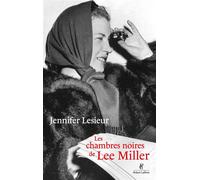 Les Chambres noires de Lee Miller - Jennifer Lesieur - Robert Laffont - broché - Roman