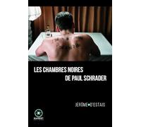 Les Chambres noires de Paul Schrader