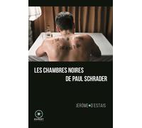 Les Chambres noires de Paul Schrader - Jérôme D'Estais - Marest Editeur - broché - Essai