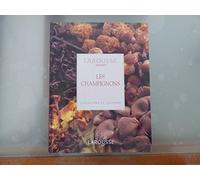 Les champignons : Connaître et cuisiner