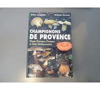 Les champignons de Provence (Haute-Provence, Provence et Midi Méditerranéen)