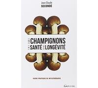 Les Champignons De Santé Et De Longévité - Guide Pratique De Mycothérapie