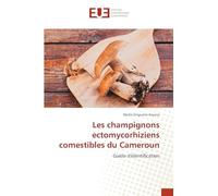 Les champignons ectomycorhiziens comestibles du Cameroun: Guide d'identification