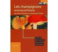 Les champignons ectomycorhiziens des arbres forestiers en afrique de l'ouest BA/DUPONNOIS (Auteur)