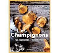 Les Champignons les reconnaître, les cuisiner