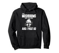 Les Champignons m'appellent Et J'y Vais Sweat à Capuche