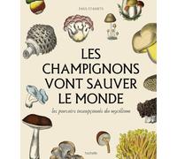 Les champignons vont sauver le monde Paul Stamets (Auteur)