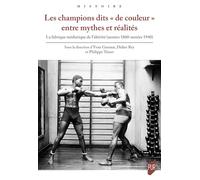 Les champions dits « de couleur » entre mythes et réalités: La fabrique médiatique de l'altérité (années 1860-années 1940)