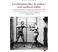 Les champions dits « de couleur » entre mythes et réalités: La fabrique médiatique de l'altérité (années 1860-années 1940)