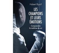 Les champions et leurs émotions Hubert Ripoll (Auteur)