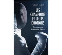 Les champions et leurs émotions Hubert Ripoll (Auteur)
