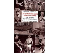 Les champions juifs dans l'histoire Des sportifs face à l'antisémitisme - Philippe Assoulen - Imago - broché - Etude
