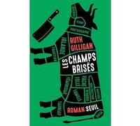 Les Champs brisés Ruth Gilligan (Auteur)