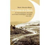 Les champs de la Shoah L'extermination des Juifs en Union soviétique occupée. 1941-1944 - Marie Moutier-Bitan - Passés Composés - broché - Essai
