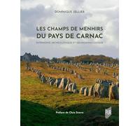 Les champs de menhirs du pays de Carnac: Patrimoine archéologique et géomorphologique