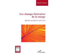 Les champs littéraires de la marge Quelques perspectives africaines - David K N'Goran - L'harmattan - broché - Essai