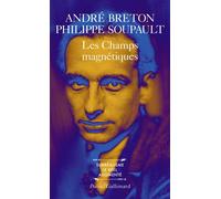 Les Champs magnétiques – S'il vous plaît – Vous m'oublierez – Gallimard