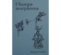 Les Champs morphéens - Armen Godel - Baconniere - broché - Roman