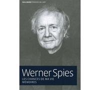 Werner Spies – Les chances de ma vie : Mémoires – Broché