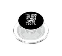 Les Chances ne sont Pas en ta faveur Aujourd'hui Witty PopSockets PopGrip pour MagSafe
