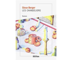 Les Chandeliers - Sioux Berger - Rocher Eds Du - broché - Roman