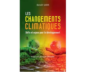 Les changements climatiques Défis et enjeux pour le développement - Benoît Sarr - L'harmattan - broché - Etude