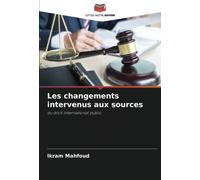 Les changements intervenus aux sources: du droit international public