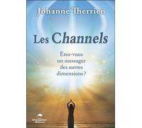 Les Channels - Etes-Vous Un Messager Des Autres Dimensions ?
