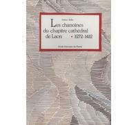 Les chanoines du chapitre cathédral de Laon: 1272-1412