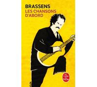 Les Chansons d'abord - Georges Brassens - Lgf - Poche - Anthologie