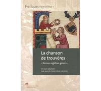 Les Chansons De Trouvères - Formes, Registres, Genres