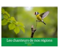 Les chanteurs de nos régions - Notre nature intime (Calendrier mural 2026 DIN A3 vertical), CALVENDO calendrier mensuel: À la découverte de notre nature