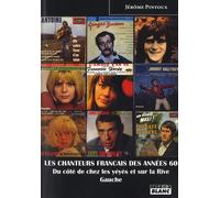 LES CHANTEURS FRANCAIS DES ANNEES 60 Du côté de chez les yéyés et sur la Rive Gauche