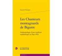 Les Chanteurs montagnards de Bigorre Laurent Chenaux (Auteur), Philippe Vendrix (Direction)
