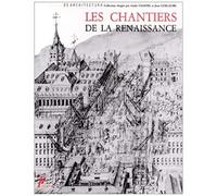 Les Chantiers De La Renaissance - Actes Des Colloques Tenus À Tours En 1983-1984