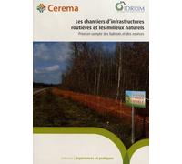 Les Chantiers D'infrastuctures Routières Et Les Milieux Naturels - Prise En Compte Des Habitats Et Des Espèces