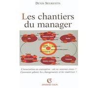 Les chantiers du manager - Denis Segrestin - Armand Colin - broché - Essai