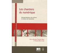 Les chantiers du numérique : Dématérialisation des archives et métiers de l'archiviste