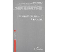 Les chantiers fiscaux à engager - Thierry Lambert - L'harmattan - broché - Etude