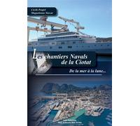Les chantiers navals de la Ciotat De la mer à la lune 2021 - Cécile Poujol - Amh Communication - broché - Essai