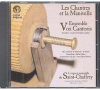 Les Chantres Et La Manivelle : Messe Royale De Dumont, Te Deum, Stabat Mater, Magnificat, Domine Salvum, Cantiques