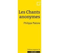 Les chants anonymes Philippe Malone (Auteur)