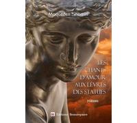 Les Chants D'amour Aux Lèvres Des Statues