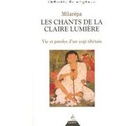Les Chants de la claire lumière Milarepa (Auteur), Erik Sablé (Traduction)