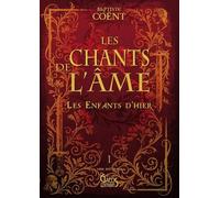 Les Chants De L'âme - Tome 1 - Les Enfants D'hier