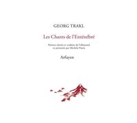 Les Chants de l'Enténébré Choix de poèmes traduits et présentés par Michèle Finck - Georg Trakl - Arfuyen - broché - Poésie