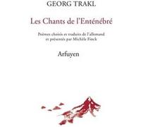 Les Chants de l'Enténébré Georg Trakl (Auteur), Michèle Finck (Traduction)