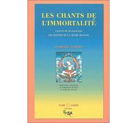 Les Chants De L'immortalité - Chants De Réalisation Des Maîtres De La Lignée Shangpa