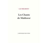 Les Chants de Maldoror - Lautréamont - La Republique Des Lettres - broché - Poésie